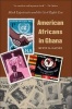 American Africans in Ghana - Black Expatriates and the Civil Rights Era (Paperback) - Kevin K Gaines Photo