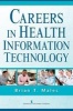 Careers in Health Information Technology (Paperback) - Brian T Malec Photo