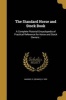 The Standard Horse and Stock Book - A Complete Pictorial Encyclopedia of Practical Reference for Horse and Stock Owners: (Paperback) - D Dennis B 1833 Magner Photo