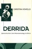 Derrida - Deconstruction from Phenomenology to Ethics (Paperback) - Christina Howells Photo