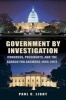 Government by Investigation - Congress, Presidents, and the Search for Answers, 1945-2012 (Paperback) - Paul C Light Photo