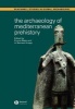 The Archaeology of Mediterranean Prehistory (Paperback, New) - Emma Blake Photo