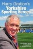 's Yorkshire Sporting Heroes (Hardcover) - Harry Gration Photo