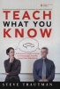 Teach What You Know - A Practical Leader's Guide to Knowledge Transfer Using Peer Mentoring (Paperback) - Steve Trautman Photo