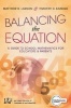 Balancing the Equation - A Guide to School Mathematics for Educators and Parents (Paperback) - Timothy D Kanold Photo