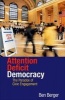 Attention Deficit Democracy - The Paradox of Civic Engagement (Hardcover) - Ben Berger Photo