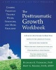 The Post-Traumatic Growth Workbook - Coming Through Trauma Wiser, Stronger, and More Resilient (Paperback) - Richard G Tedeschi Photo