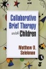 Collaborative Brief Therapy with Children (Hardcover, 2nd Revised edition) - Matthew D Selekman Photo