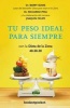 Tu Peso Ideal Para Siempre (Spanish, Paperback) - Barry Sears Photo