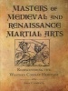 Masters of Medieval and Renaissance Martial Arts - Rediscovering The Western Combat Heritage (Paperback) - John Clements Photo