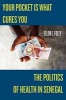 Your Pocket is What Cures You - The Politics of Health in Senegal (Paperback) - Ellen E Foley Photo