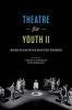 Theatre for Youth II - More Plays with Mature Themes (Paperback) - Coleman A Jennings Photo