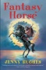 Fantasy Horse (Paperback) - Jenny Hughes Photo