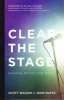 Clear the Stage - Making Room for God (Paperback) - Scott Wilson Photo