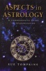 Aspects in Astrology - A Comprehensive Guide to Interpretation (Paperback, Reissue) - Sue Tompkins Photo