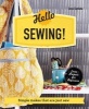 Hello Sewing! - Simple Makes That are Just Sew (Paperback) - Lena Santana Photo