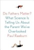 Do Fathers Matter? (Hardcover) - Paul Raeburn Photo