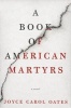 A Book of American Martyrs - A Novel (Hardcover) - Joyce Carol Oates Photo