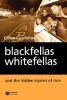 Blackfellas, Whitefellas and the Hidden Injuries of Race (Paperback) - Gillian Cowlishaw Photo