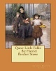 Queer Little Folks . by -  (Paperback) - Harriet Beecher Stowe Photo