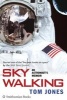 Sky Walking: An Astronauts Memoir (Paperback) - Tom Jones Photo