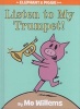 Listen to My Trumpet! (Hardcover) - Mo Willems Photo