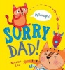 Sorry Dad! (Paperback) - Maxine Lee Photo