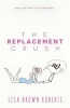 The Replacement Crush (Paperback) - Lisa Brown Roberts Photo