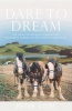 Dare to Dream - The Story of One Man's Inspiring and Colourful Journey to Education in Adulthood (Paperback) - Peter Cliff Photo