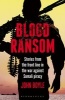 Blood Ransom - Stories from the Front Line in the War Against Somali Piracy (Paperback) - John Boyle Photo