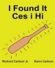 I Found It Ces I Hi - Children's Picture Book English-Welsh (Bilingual Edition) (WWW.Rich.Center) (Paperback) - Richard Carlson Jr Photo