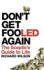 Don't Get Fooled Again - The Sceptic's Guide to Life (Hardcover) - Richard Wilson Photo