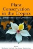 Plant Conservation in the Tropics - Perspectives and Practice (Paperback) - Mike Maunder Photo