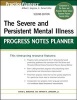 The Severe and Persistent Mental Illness Progress Notes Planner (Paperback, 2nd Revised edition) - Arthur E Jongsma Photo