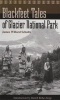 Blackfeet Tales of Glacier National Park (Paperback) - James Willard Schultz Photo