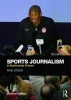 Sports Journalism - A Multimedia Primer (Paperback, 2nd Revised edition) - Rob Steen Photo