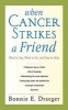 When Cancer Strikes a Friend - What to Say, What to Do, and How to Help (Paperback) - Bonnie Draeger Photo