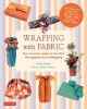 Wrapping with Fabric - Your Complete Guide to Furoshiki -the Japanese Art of Wrapping (Paperback) - Etsuko Yamada Photo