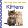 Baby Touch and Feel Kittens (Board book) - Dk Photo