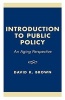 Introduction to Public Policy - An Aging Perspective (Hardcover, New) - David K Brown Photo