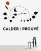 Calder / Prouve (English, French, Hardcover) - Annie Cohen Solal Photo