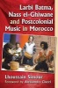 Larbi Batma, Nass El-Ghiwane and Postcolonial Music in Morocco (Paperback) - Lhoussain Simour Photo