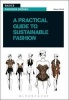 A Practical Guide to Sustainable Fashion (Paperback) - Alison Gwilt Photo