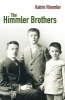 The Himmler Brothers - A German Family History (Paperback, Unabridged) - Katrin Himmler Photo