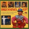 Dressing Up! - 50 Step-by-step Amazing Outfits to Make and Faces to Paint (Hardcover) - Petra Boase Photo