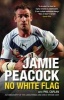 : No White Flag (Paperback) - Jamie Peacock Photo