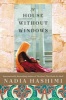 House Without Windows - A Novel (Hardcover) - Nadia Hashimi Photo