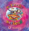 We Love the Weekend (Paperback) - Sharon Parsons Photo