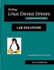 Writing Linux Device Drivers - Lab Solutions: A Guide with Exercises (Paperback) - Jerry Cooperstein Photo