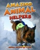 Amazing Animal Helpers (Paperback) - John Townsend Photo